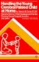 Handling the Young Cerebral Palsied Child at Home (Plume)