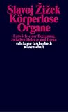 Produkt-Bild: K&ouml;rperlose Organe: Bausteine f&uuml;r eine Begegnung zwischen Deleuze und Lacan (suhrkamp taschenbuch wissenschaft)