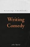 Writing Comedy (Writing Handbooks)