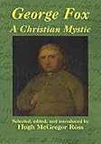 George Fox : a christian mystic : texts that reveal his personality
