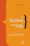 C'era una volta l'economia. Oro e lavoro nelle favole dal «Mago di Oz» a «Mary Poppins» (l'Archeometro) (Italian Edition)