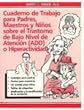 Cuaderno de Trabajo Para Padres Maestros y Ninos Sobre El Trastorno de Bajo Nivel de . . .