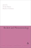 Beckett and Phenomenology (Continuum Literary Studies)