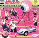 Aquabats Vs. the Floating Eye of Death!