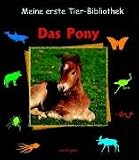 Meine erste Tierbibliothelk. Das Pony