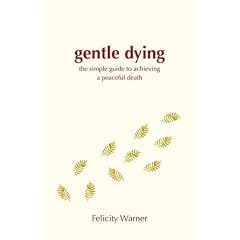 Gentle Dying: The Simple Guide to Achieving a Peaceful Death