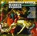 Classical Music : Reinhard Keiser: Markus Passion