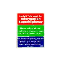 Straight Talk about the Information Superhighway