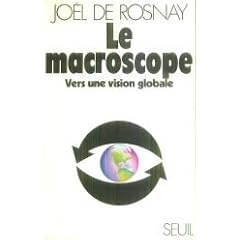 Macroscope. vers une vision globale (le)