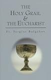 The Holy Grail and the Eucharist (Library of Russian Philosophy)
