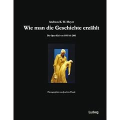 Wie man die Geschichte erz�hlt. Die Oper Kiel von 1995 - 2003