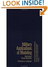 Military Applications of Modeling: Selected Case Studies (Electrocomponent Science Monographs)