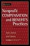 Nonprofit Compensation and Benefits Practices (Wiley Nonprofit Law, Finance and Management Series)