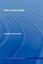Mill on Nationality (Routledge/PSA Political Studies Series)