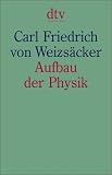 Aufbau der Physik - Carl Friedrich von Weizs&auml;cker