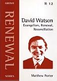 David Watson : evangelism, renewal, reconciliation