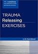 Trauma Releasing Exercises (TRE): A revolutionary new method for stress/trauma recovery