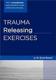 Trauma Releasing Exercises (TRE): A revolutionary new method for stress/trauma recovery