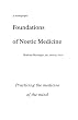 Foundations of Noetic Medicine: Practicing the Medicine of the Mind