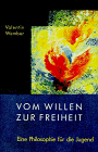 Vom Willen zur Freiheit