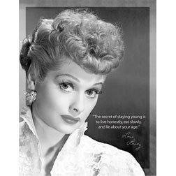 Desperate Enterprises I Love Lucy - Lucille Ball Staying Young Tin Sign, 12.5" W x 16" H