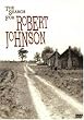 Robert Johnson - The Search For Robert Johnson