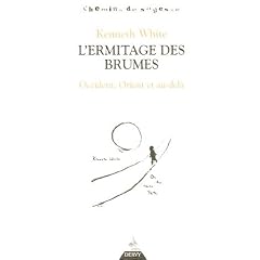 L'Ermitage des Brumes : Occident, Orient et au-del�
