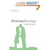 Visionary Marriage: Capture a God-Sized Vision for Your Marriage