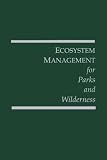 Ecosystem Management for Parks and Wilderness (Contribution)