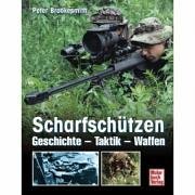 Scharfschützen. Geschichte - Taktik - Waffen (Gebundene Ausgabe)