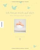 Produkt-Bild: Ich freue mich auf dich: Mein Schwangerschafts-Tagebuch