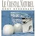 Le Crystal Naturel Deodorant Crystal Rock 6-9 oz from Crystal Body Deodorant