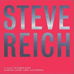 Reich: Tehillim / The Desert Music