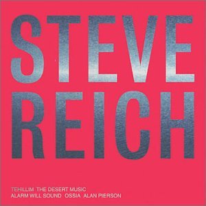 Steve Reich - Reich: Tehillim / The Desert Music - Zortam Music