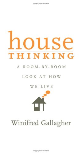 house thinking a room by room look at how we live