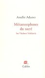 M�tamorphoses du sacr� Sur Vladimir Velickovic : Accompagn� de 5 dessins originaux dont un en bande