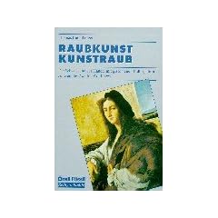 Raubkunst - Kunstraub: Die Schweiz und der Handel mit gestohlenen Kulturg�tern zur Zeit des Zweiten Weltkriegs