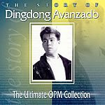 The Ultimate OPM Collection: The Story of Dingdong Avanzado - Philippine Tagalog Music CD
