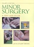 Minor Surgery: A Text and Atlas