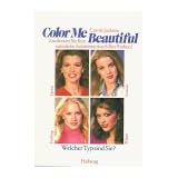 Color Me Beautiful. Entdecken Sie Ihre nat�rliche Sch�nheit durch Ihre Farben!von "Carole Jackson"
