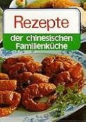Rezepte der chinesischen Familienk&uuml;che: Amazon.de: Wang Jinhuai, Yuan Xue: B&uuml;cher
