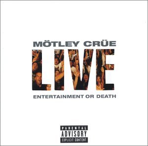 Mötley Crüe - Live: Entertainment Or Death - Zortam Music
