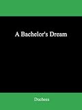 A Bachelor's Dream
