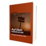Auf Dich kommt es an! 20 Tipps f�r ein besseres Leben.von "Konrad Reiber"