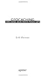 Geocaching: Hike and Seek with Your GPS (Technology in Action Series)