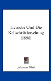 Herodot Und Die Keilschriftforschung (1896) - Johannes Nikel