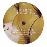 SIOBHAN DONAGHY / DONT GIVE IT UP (REMIXES)