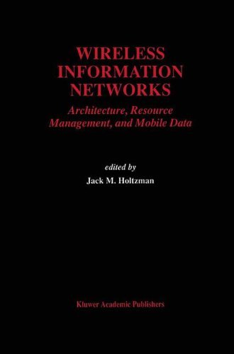 Wireless Information Networks: Architecture, Resource Management, and Mobile Data (The Springer International Series in Engineering and Computer Science)