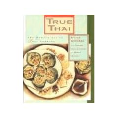True Thai: The Modern Art of Thai Cooking: Modern Art of Thai Cuisine