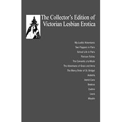 The Collector's Edition of Victorian Lesbian Erotica